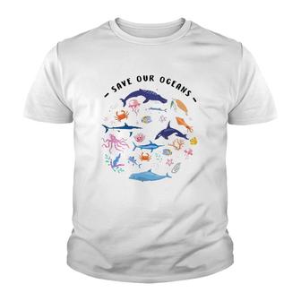 Save Our Oceans Seas Sea Creatures Sea Animals Protect Youth T-shirt | Mazezy