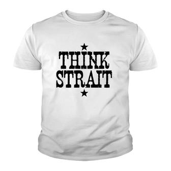 Think Strait Nashville Country Music Fan Poteet Texas Youth T-shirt - Thegiftio UK