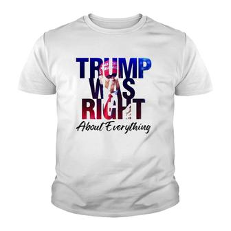 Trump Was Right About Everything Apparel Youth T-shirt - Thegiftio UK