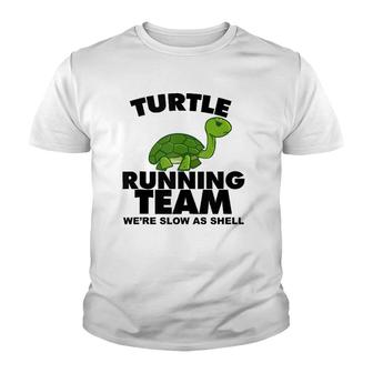 Turtle Running Team Were Slow As Shell Turtle Running Team Youth T-shirt - Thegiftio UK