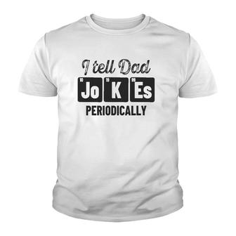 Vintage Fathers Day I Tell Dad Jokes Periodically Science Youth T-shirt - Seseable