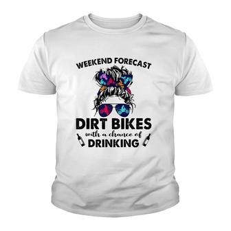 Weekend Forecast- Dirt Bikes No Chance Of Drinking-So Cool Youth T-shirt | Mazezy
