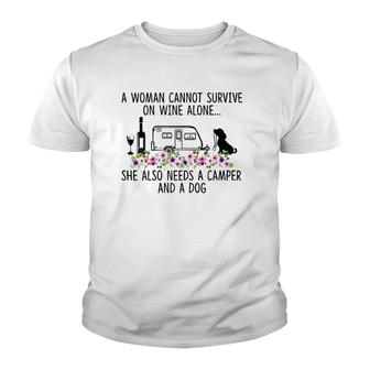 Womens A Woman Cannot Survive On Wine Alone She Needs Camper Dog Youth T-shirt - Seseable