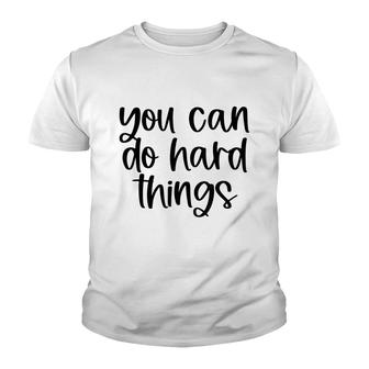 You Can Do Hard Things Teacher Motivational Back To School Youth T-shirt | Seseable CA