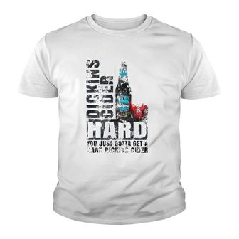 You Just Gotta Get A Hard Dickins Cider Funny Youth T-shirt - Thegiftio UK