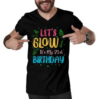 21St Birthday Lets Glow Party Its My 21St Men V-Neck Tshirt - Seseable