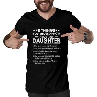 5 Things You Should Knows About My Daughter She Is Awesome 2022 Trend Men V-Neck Tshirt - Seseable