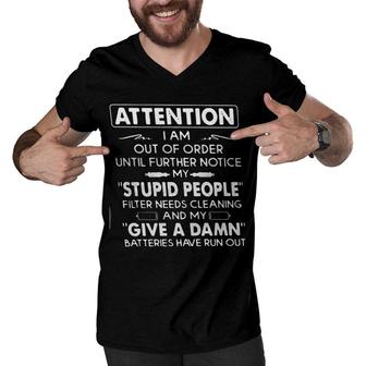 Attention I Am Out Of Order Until Further Notice My Stupid People Gorgeous 2022 Gift Men V-Neck Tshirt - Seseable