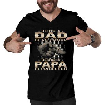 Being A Dad Is An Honor Being A Papa Is Priceless Grandpa Men V-Neck Tshirt - Seseable