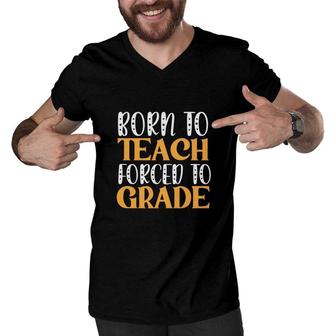 Born To Teach Forced To Grade Teacher Orange And White Men V-Neck Tshirt - Seseable