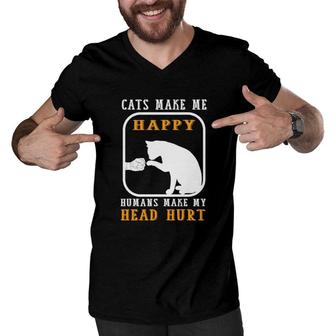 Cats Make Me Happy Humans Make My Head Hurt Good Funny Men V-Neck Tshirt - Seseable