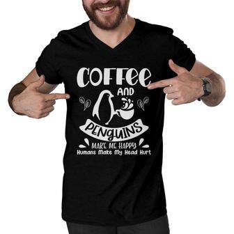 Coffee And Penguins Make Me Happy Humans Make My Head Hurt Men V-Neck Tshirt - Seseable