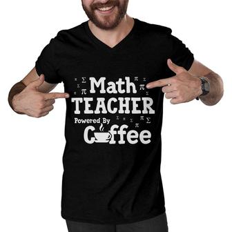 Cool Quote Math Teacher Powered By Coffee Men V-Neck Tshirt - Seseable
