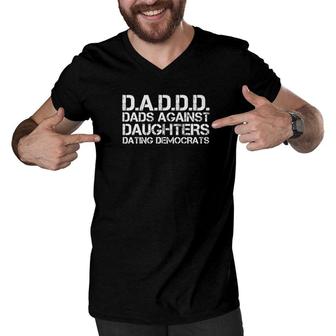 Dad Against Daughters Dating Democrats Shirt Funny Gift Idea Men V-Neck Tshirt - Monsterry CA