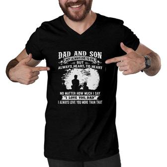 Dad And Son Not Always Eye To Eye But Always Heart To Heart Men V-Neck Tshirt - Seseable