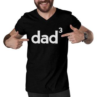 Dad Gifts For Dad Dad Of 3 Three Gift Fathers Day Math Men V-Neck Tshirt - Seseable