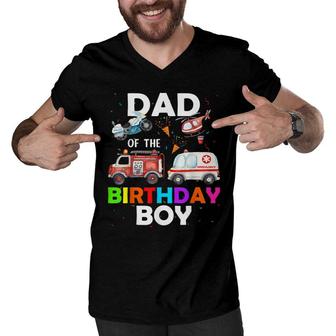 Dad Of The Birthday Boy Fire Truck Ambulance Police Car Men V-Neck Tshirt - Seseable