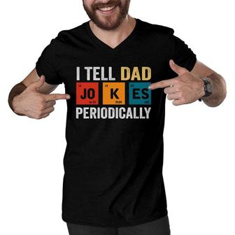 Daddy I Tell Dad Jokes Periodically Funny Fathers Day Men V-Neck Tshirt - Seseable