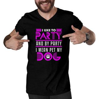 Dog Owner Party Pet My Pug Wiener Funny Mom Dad Gift Men V-Neck Tshirt - Monsterry AU