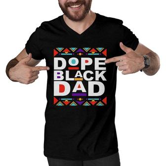 Dope Black Dad Happy Fathers Day Gift From Daughter Son Wife Men V-Neck Tshirt - Seseable