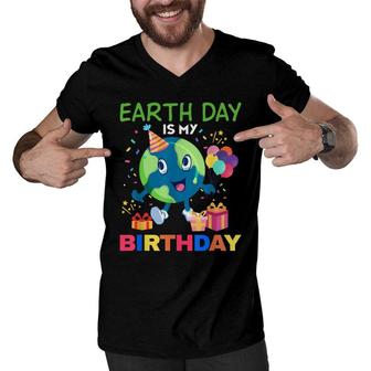 Earth Day Is My Birthday Bday Environment Party 2022 Men V-Neck Tshirt - Seseable