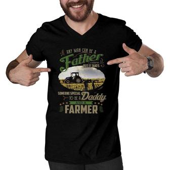 Farmer Dad Any Man Can Be A Father Farming Dad Fathers Day Men V-Neck Tshirt - Seseable