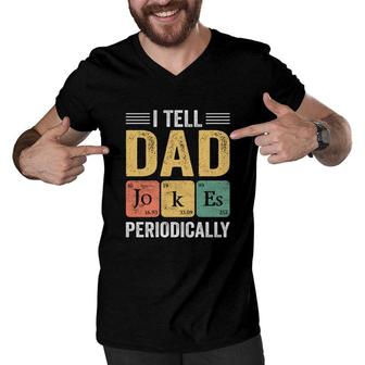 Fathers Day Colorful Tell Dad Jokes Periodically Funny Chemistry Men V-Neck Tshirt - Seseable