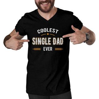 Fathers Day Funny Coolest Single Dad Ever Gifts Men V-Neck Tshirt - Seseable