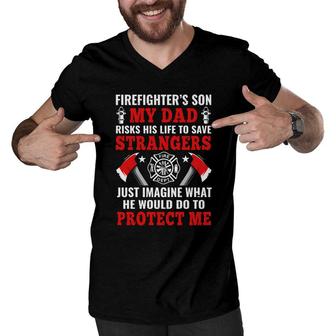 Firefighters Son My Dad Risks His Life To Save Strangers Men V-Neck Tshirt - Seseable