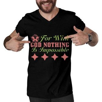For With God Nothing Is Impossible Bible Verse Graphic Christian Men V-Neck Tshirt - Seseable