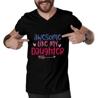 Funny Awesome Like My Daughter Pink And Blue Men V-Neck Tshirt - Seseable