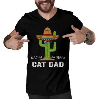 Funny Cat Lover Humor -Meme Saying Nacho Average Cat Dad Men V-Neck Tshirt - Seseable
