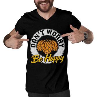 Funny Craft Beer Lover Dont Worry Be Happy Men V-Neck Tshirt - Seseable