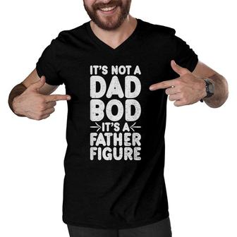 Funny Fathers Day Its Not A Dad Bod Its A Father Figure Men V-Neck Tshirt - Seseable