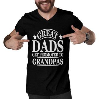 Great Dads Get Promoted To Grandpas Fathers Day Gifts Pops Mens Funny Men V-Neck Tshirt - Seseable