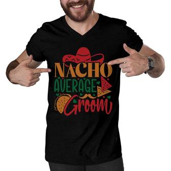 Groom Bachelor Party Nacho Average Groom Men V-Neck Tshirt - Seseable