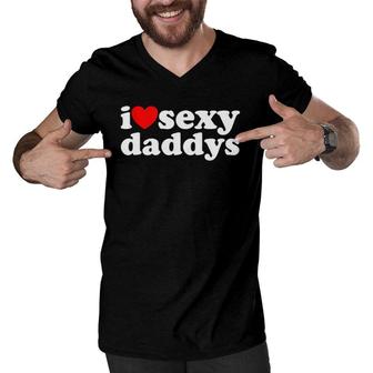 Hot Heart Design I Love Sexy Daddys Men V-Neck Tshirt | Mazezy