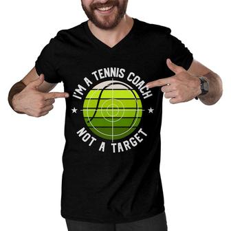 I Am A Tennis Coach But That Is Not A Target For Me In The Future Men V-Neck Tshirt - Seseable