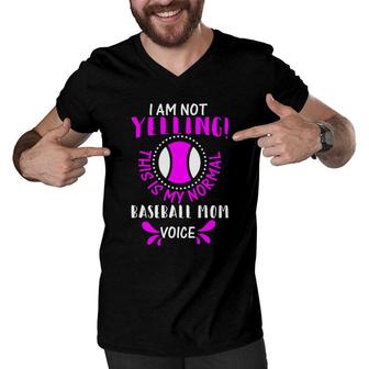 I Am Not Yelling This Is My Normal Baseball Mom Voice Men V-Neck Tshirt - Seseable
