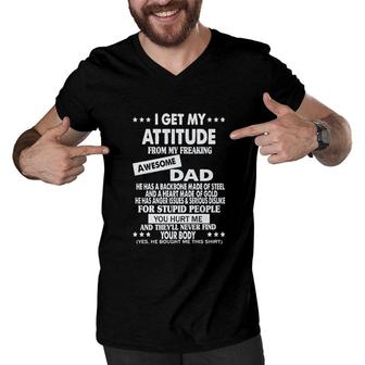 I Get My Attitude From My Freaking Awesome Dad Fathers Gift Men V-Neck Tshirt - Seseable