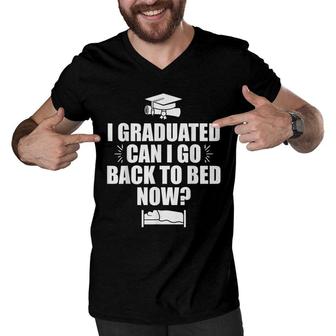 I Graduated Can I Go Back To Bed Now Funny Graduation Outfit Men V-Neck Tshirt - Seseable