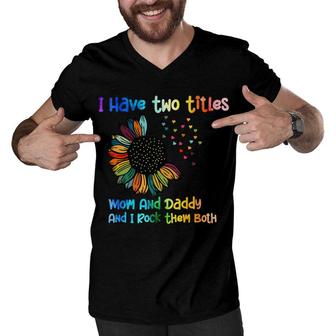 I Have Two Titles Dad Sunflower And I Rock Them Both Fathers Day 2022 Men V-Neck Tshirt - Seseable