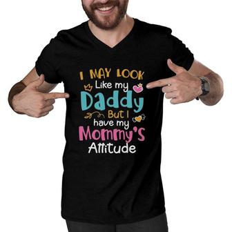 I May Look Like My Daddy But I Have My Mommys Attitude Heart Version Men V-Neck Tshirt - Seseable