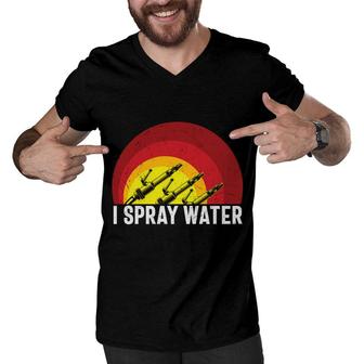 I Spray Water Firefighter Meaningful Great Men V-Neck Tshirt - Seseable