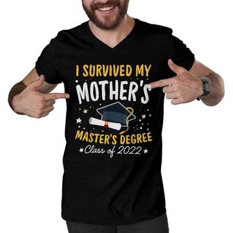 I Survived My Mothers Masters Degree Happy Senior 2022 Men V-Neck Tshirt - Seseable