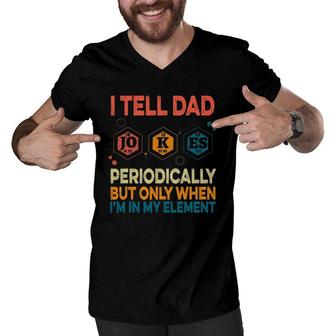 I Tell Dad Jokes Periodically Fathers Day Funny Vintage Men V-Neck Tshirt - Seseable