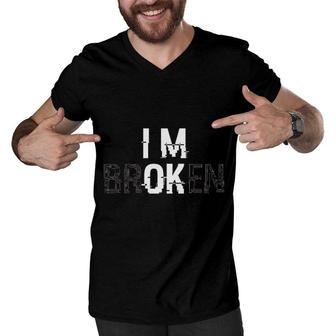 Im Ok Im Broken Graphic Basic New Trend Men V-Neck Tshirt - Seseable