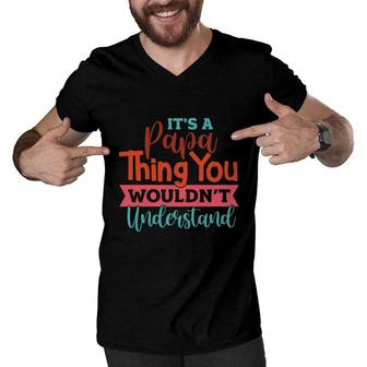 It Is A Papa Thing You Would Not Understand Family Reunion Men V-Neck Tshirt - Seseable