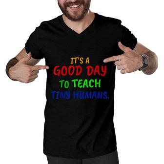 Its A Good Day To Teach Tiny Humans Men V-Neck Tshirt - Seseable