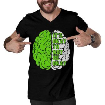 Its Okay To Not Be Okay Mental Health Awareness Brain Men V-Neck Tshirt - Seseable
